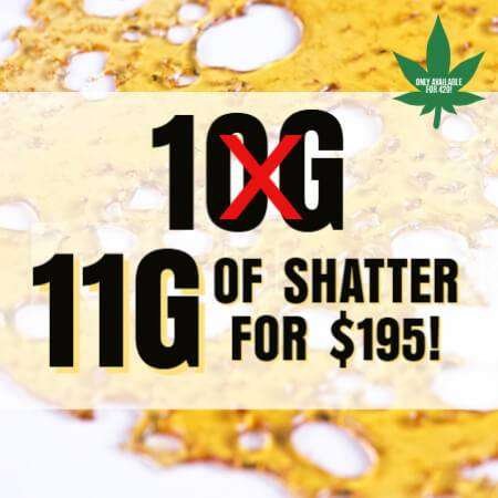 11g Shatter for $100